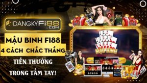 Mậu binh - 4 cách chơi bài Mậu binh chắc thắng tại Fi88