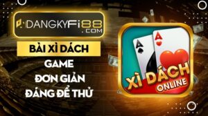 Bài Xì dách – Game đơn giản đáng để thử