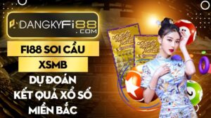 Fi88 Soi Cầu XSMB | Dự đoán kết quả xổ số miền bắc chuẩn