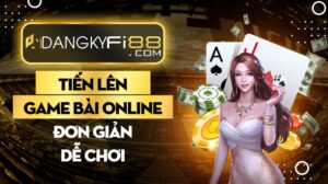 Tiến lên - Game bài online đơn giản dễ chơi cho mọi người