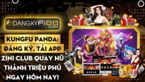 Kungfu Panda: Đăng ký, tải app Zini Club quay hũ thành triệu phú ngay hôm nay!