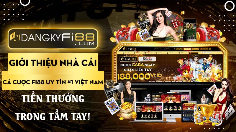 Giới thiệu nhà cái Fi88 uy tín #1 Việt Nam